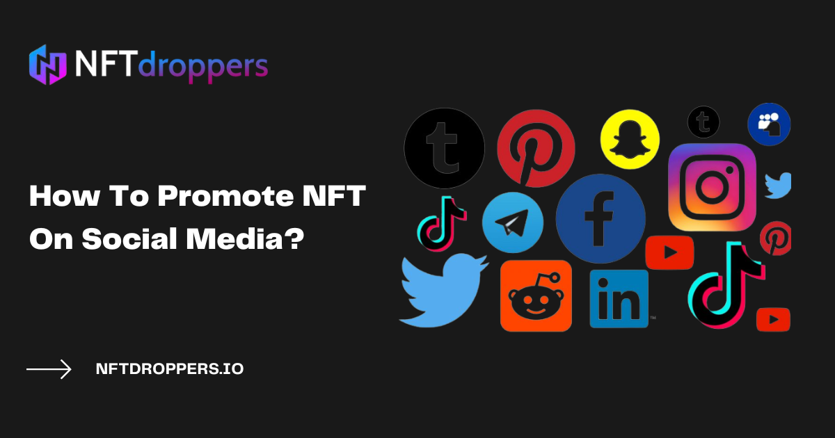 How To Promote NFT On Social Media?