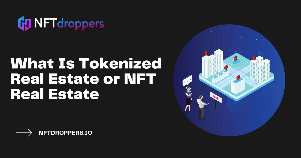 What Is Tokenized Real Estate or NFT Real Estate