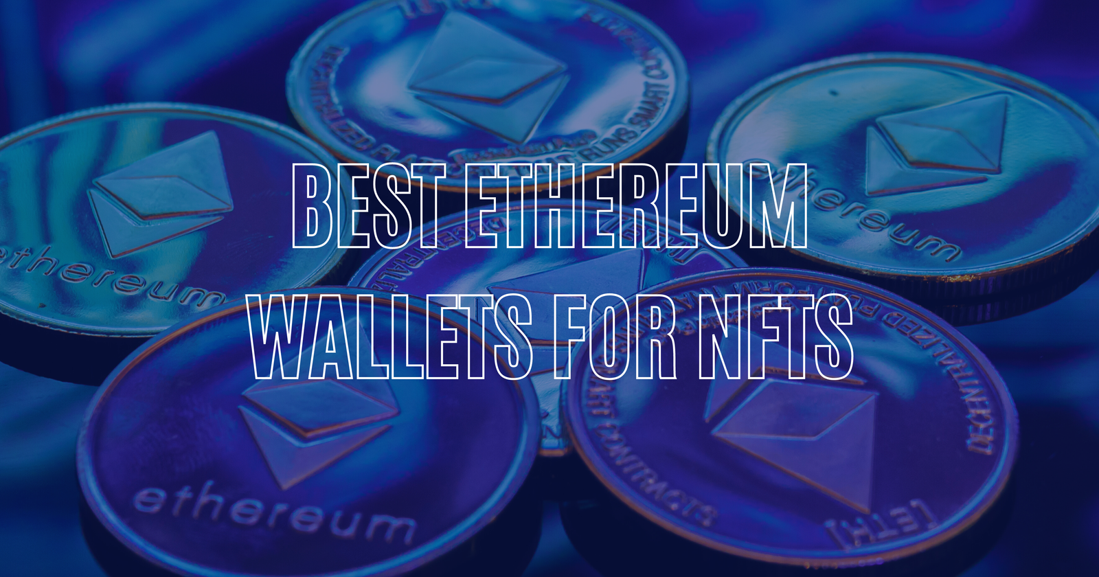 Best Ethereum Wallets for NFTs