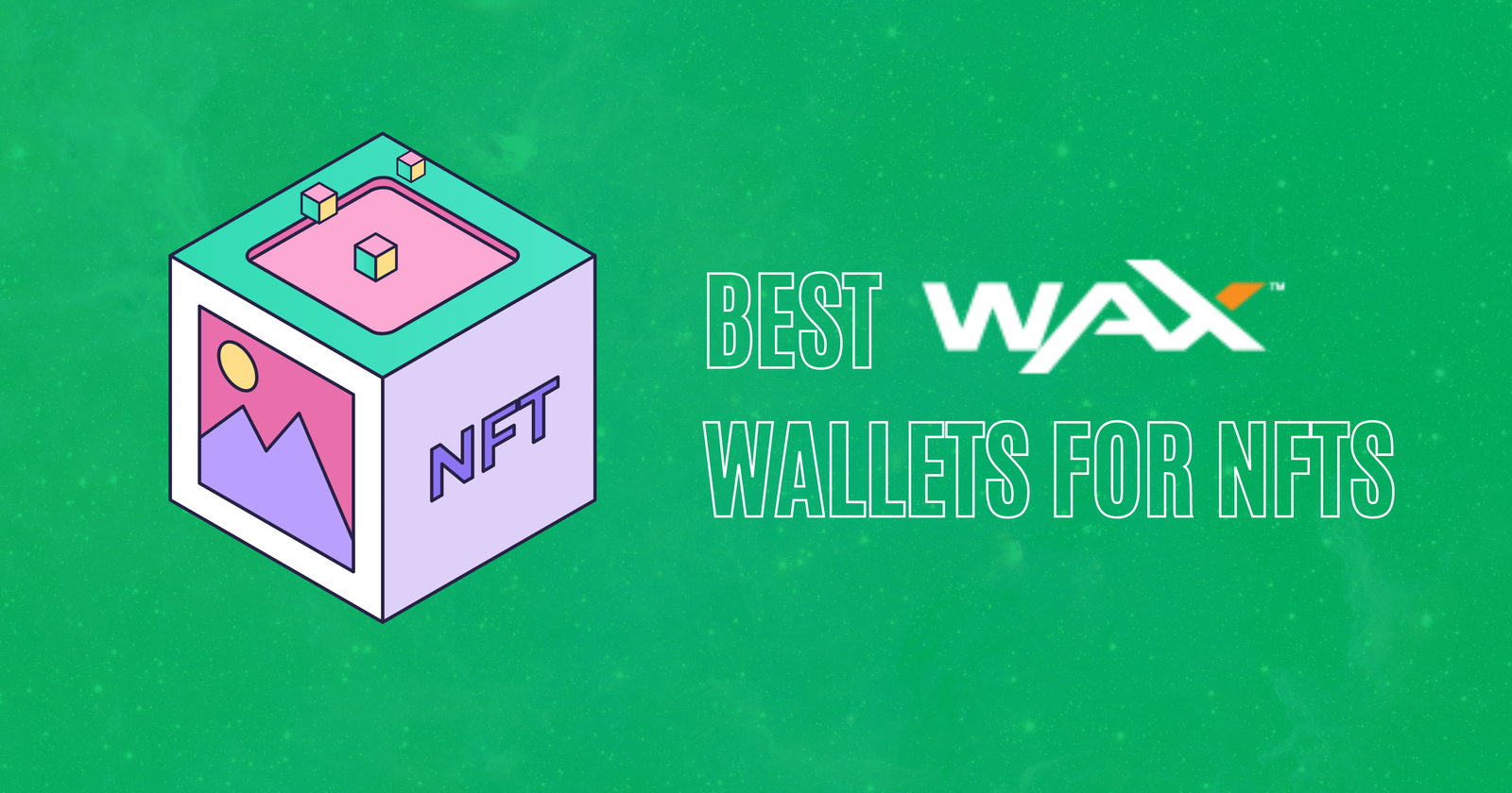 Best WAX Wallets for NFTs