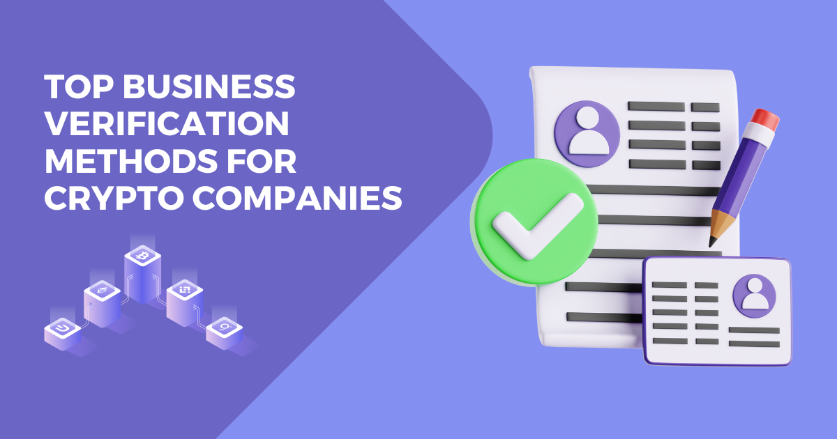 Top Business Verification Methods for Crypto Companies
