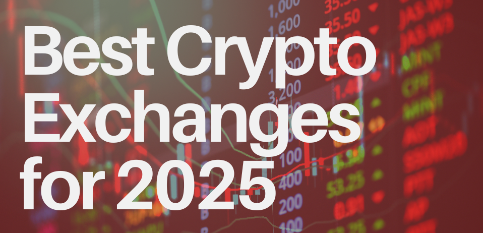 Best Crypto Exchanges for 2025
