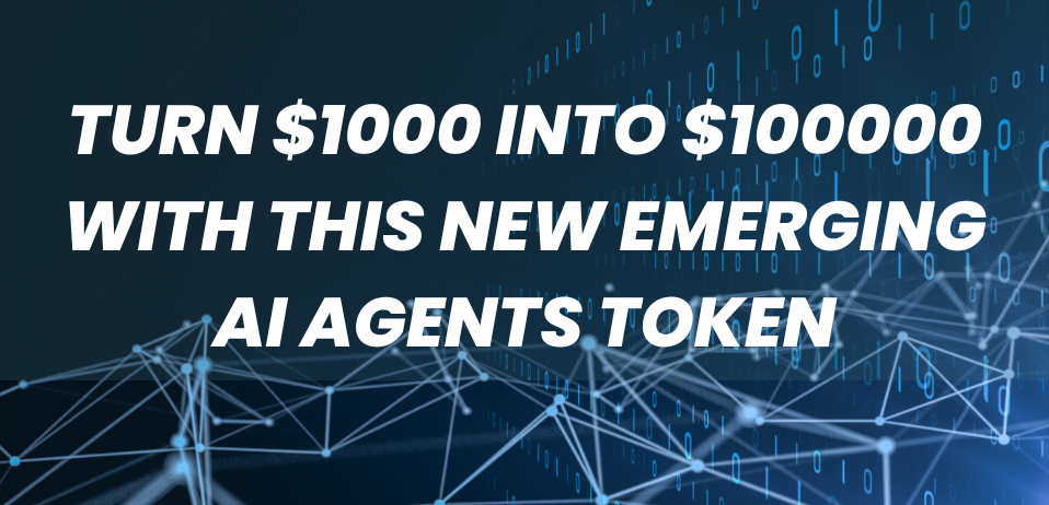 Turn $1000 into $100000 with This New Emerging AI Agents Token