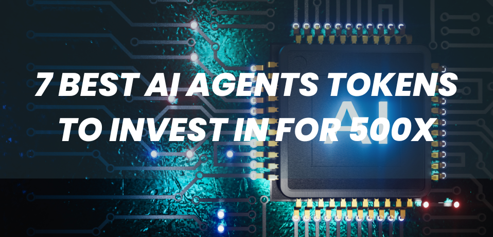7 Best AI Agents Tokens To Invest in for 500x